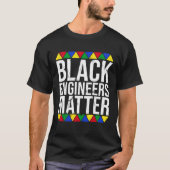 Black Engineers Matter Black Pride T-shirt