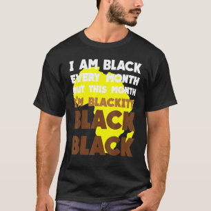 Black Every Month Black History African Bhm Blacki T-shirt