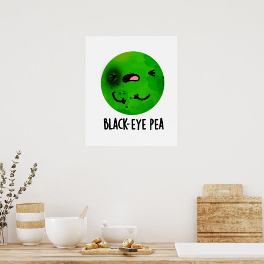 Black Eye Pea Funny Veggie Pun Poster (Keuken)