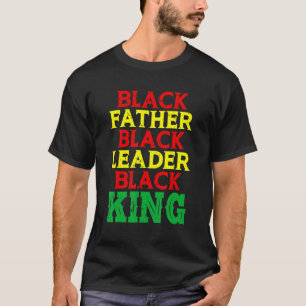 Black Father Leader Black King Strong Africa T-shirt