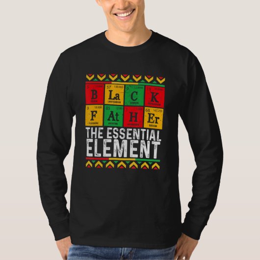 Black Father The Essential Element Father s Day  D T-shirt (Voorkant)