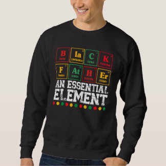Black Father The Essential Element Father s Day Da Trui