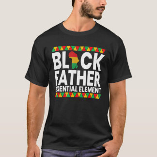 Black Father The essential Element Father's Day Bl T-shirt