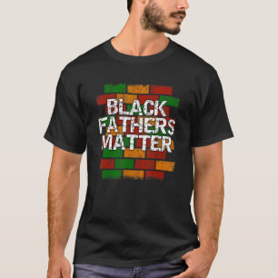 Black Fathers Matter African American Dad Graffit T-shirt