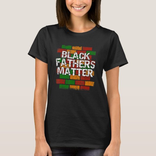 Black Fathers Matter  African American Dad Graffit T-shirt (Voorkant)