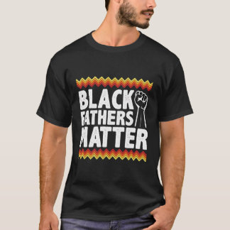Black Fathers Matter Black Dad Pride Geschiedenis  T-shirt