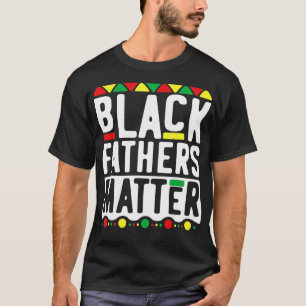 Black Fathers Matter voor mannen Pap Geschiedenis T-shirt