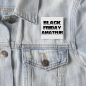 Black Friday Amateur Vierkante Button 5,1 Cm (In situ)