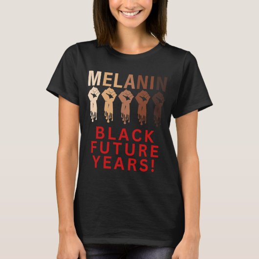 Black Future Year 2023 Melanin Pride Black Histor T-shirt (Voorkant)