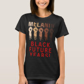 Black Future Year 2023 Melanin Pride Black Histor T-shirt (Voorkant)