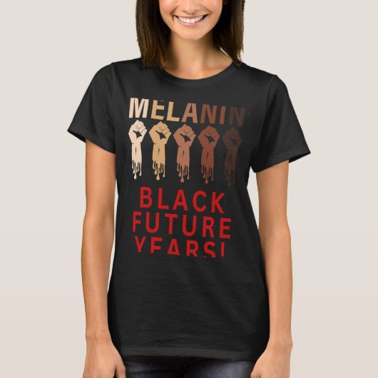 Black Future Year 2023 Melanin Pride Black Histor T-shirt (Voorkant)