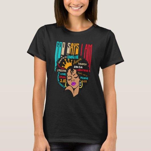 Black Girl God Says I Am Black Melanin History Mon T-shirt (Voorkant)