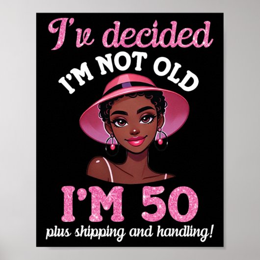 Black Girl Ik ben niet oud 50 jaar oud Plus Verzen Poster (Voorkant)