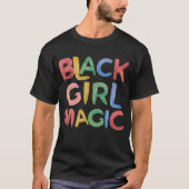 Black Girl Magic Melanin Pride Girly T-shirt (Voorkant)