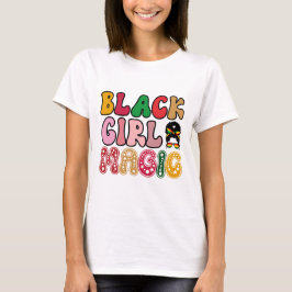 Black Girl Magic - Zwarte geschiedenis T-shirt