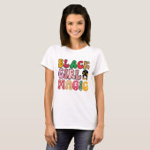 Black Girl Magic - Zwarte geschiedenis T-shirt (Voorkant volledig)