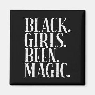 Black Girls Been Magic Melanin African American Hi Magneet