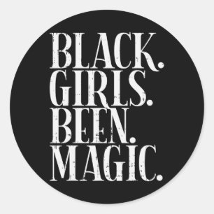 Black Girls Been Magic Melanin African American Hi Ronde Sticker