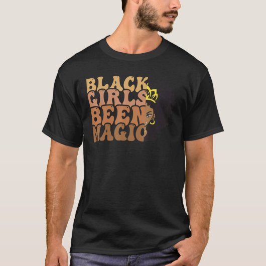 Black Girls Been Magic Melanin Afro American Histo T-shirt (Voorkant)