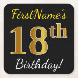Black, Gold 18th Birthday   Custom Name Kartonnen Onderzetters<br><div class="desc">Dit eenvoudige ontwerp van papieren onderzetters heeft een boodschap als "FirstName’s 18th Birthday!", met de "18th" met een faux/imitatie goudachtige kleur uiterlijk, op een zwart gekleurde achtergrond. De naam kan worden aangepast. Gepersonaliseerde papieren onderzetters zoals deze kunnen misschien gebruikt worden op een verjaardagsfeestje voor iemand die zijn achttiende verjaardag viert....</div>
