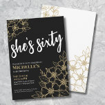 Black Gold 60th Birthday Party Kaart<br><div class="desc">Chic Sixty Black Gold 60e verjaardagsfeestje uitnodiging. Een leuke maar elegante 60e verjaardagsfeestuitnodiging met girly gouden, zwarte en witte bloemen voor de jongeren in hart en nieren. Let op: er is geen gouden glinstering of folie, het is gewoon een kleur. Een speels bloemmotief lijsten een script typografie "she's sixty" gemengd...</div>