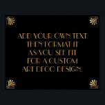 Black Gold Art Deco Aangepaste DIY Weddenschap Poster<br><div class="desc">Dit ontwerp kenmerkt een gestroomlijnde doopvont van het Deco van de Kunst die aan een gebied van de sjabloon wordt toegevoegd om uit te geven aangezien u geschikt ziet. Coördinerende framerende versieringen werden toegevoegd aan elke hoek. Al deze beelden werden verfraaid met faux gouden behandelingen. De complementaire doopvonten en de...</div>