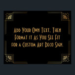 Black Gold Art Deco Aangepaste DIY Weddenschap Poster<br><div class="desc">Dit ontwerp kenmerkt een gestroomlijnde doopvont van het Deco van de Kunst die aan een gebied van de sjabloon wordt toegevoegd om uit te geven aangezien u geschikt ziet. Coördinerende framerende versieringen werden toegevoegd aan elke hoek. Al deze beelden werden verfraaid met faux gouden behandelingen. De complementaire doopvonten en de...</div>