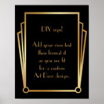 Black Gold Art Deco Aangepaste DIY Weddenschap Poster<br><div class="desc">Dit ontwerp kenmerkt een gestroomlijnde doopvont van het Deco van de Kunst die aan een gebied van de sjabloon wordt toegevoegd om uit te geven aangezien u geschikt ziet. Coördinerende framerende versieringen werden toegevoegd aan elke hoek. Al deze beelden werden verfraaid met faux gouden behandelingen. De complementaire doopvonten en de...</div>