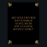 Black Gold Art Deco Aangepaste DIY Weddenschap Poster<br><div class="desc">Dit ontwerp kenmerkt een gestroomlijnde doopvont van het Deco van de Kunst die aan een gebied van de sjabloon wordt toegevoegd om uit te geven aangezien u geschikt ziet. Coördinerende framerende versieringen werden toegevoegd aan elke hoek. Al deze beelden werden verfraaid met faux gouden behandelingen. De complementaire doopvonten en de...</div>