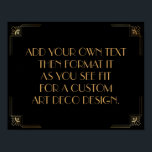 Black Gold Art Deco Aangepaste DIY Weddenschap Poster<br><div class="desc">Dit ontwerp kenmerkt een gestroomlijnde doopvont van het Deco van de Kunst die aan een gebied van de sjabloon wordt toegevoegd om uit te geven aangezien u geschikt ziet. Coördinerende framerende versieringen werden toegevoegd aan elke hoek. Al deze beelden werden verfraaid met faux gouden behandelingen. De complementaire doopvonten en de...</div>