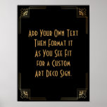 Black Gold Art Deco Aangepaste DIY Weddenschap Poster<br><div class="desc">Dit ontwerp kenmerkt een gestroomlijnde doopvont van het Deco van de Kunst die aan een gebied van de sjabloon wordt toegevoegd om uit te geven aangezien u geschikt ziet. Coördinerende framerende versieringen werden toegevoegd aan elke hoek. Al deze beelden werden verfraaid met faux gouden behandelingen. De complementaire doopvonten en de...</div>