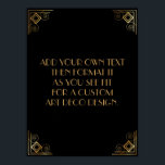 Black Gold Art Deco Aangepaste DIY Weddenschap Poster<br><div class="desc">Dit ontwerp kenmerkt een gestroomlijnde doopvont van het Deco van de Kunst die aan een gebied van de sjabloon wordt toegevoegd om uit te geven aangezien u geschikt ziet. Coördinerende framerende versieringen werden toegevoegd aan elke hoek. Al deze beelden werden verfraaid met faux gouden behandelingen. De complementaire doopvonten en de...</div>