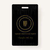 Black & Gold Drips Glitter Verjaardagsfeestje VIP Badge (Voorkant)