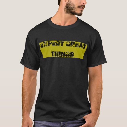 Black Gold EXPECT GREAT THINGS Man T-Shirt (Voorkant)