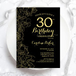 Black Gold Floral 30th Birthday Party Invitation Kaart<br><div class="desc">Black Gold Floral 30th Birthday Party Invitation. Minimalistisch modern design met botanische contouren,  faux Gold folie en typografie scriptlettertype. Eenvoudige trendy nodigt een perfecte kaart uit voor een stijlvolle feestdag in het vrouw. Kan op elke leeftijd worden aangepast. Uitnodigingen op Zazzle afdrukken of sjabloon voor digitaal afdrukken direct downloaden.</div>