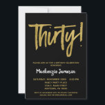 Black Gold Script 30th Birthday Party Invitation Kaart<br><div class="desc">Een elegante,  eenvoudige maar opvallend zwarte en gouden uitnodiging voor het 30ste verjaardagsfeest. De het manuscripttekst van Glam bij de bovenkant en gouden hieronder tekst met de naam in stand-out wit</div>