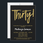 Black Gold Script 30th Birthday Party Invitation Kaart<br><div class="desc">Een elegante,  eenvoudige maar opvallend zwarte en gouden uitnodiging voor het 30ste verjaardagsfeest. De het manuscripttekst van Glam bij de bovenkant en gouden hieronder tekst met de naam in stand-out wit</div>