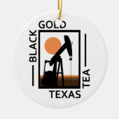 Black Gold Texas Tea Keramisch Ornament (Voorkant)