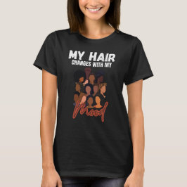 Black Hair Mood Hairstyles Custom Graphic T-shirt
