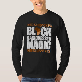 Black Hairdresser Magic Black History Maand BLM T-shirt
