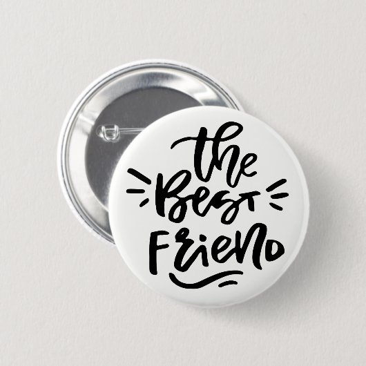 Black Hand Lettered Quote De beste vriend Button (Voorkant /achterkant)