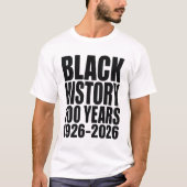 Black History 100 Years Shirt 1926-2026 (Voorkant)