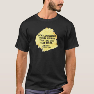 Black History Dank je voorouders voor het vechten T-shirt