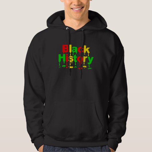 Black History Dripping Black History Month Celebra Hoodie (Voorkant)