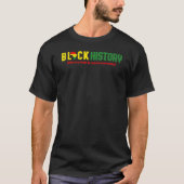 Black History History that is made everyday T-shirt (Voorkant)
