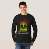 Black History Honoring The Past Inspiring The Futu T-shirt (Voorkant volledig)