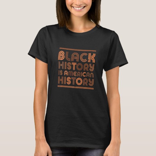 Black History Is American History African American T-shirt (Voorkant)