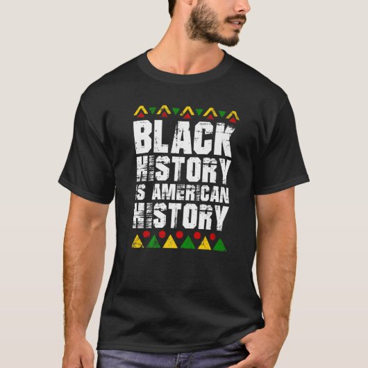Black History Is American History African American T-shirt (Voorkant)