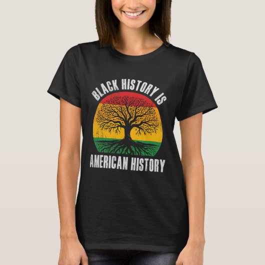 Black History Is American History Bhm African Root T-shirt (Voorkant)