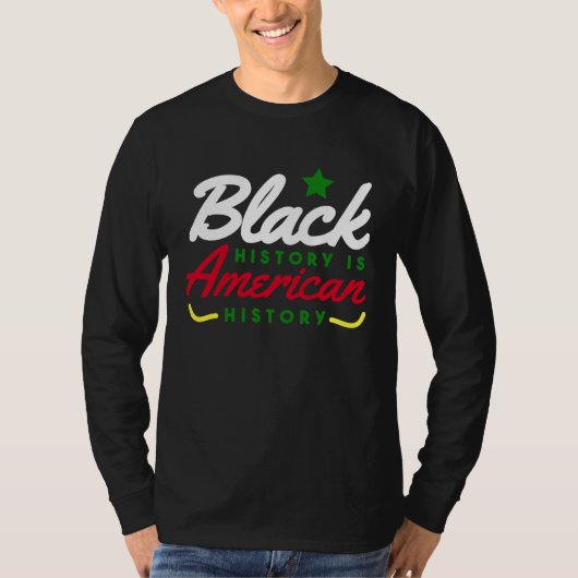 Black History Is American History BHM T-shirt (Voorkant)